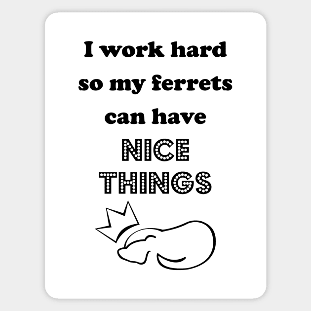 I Work Hard for the Furry Ones Sticker by traditionation